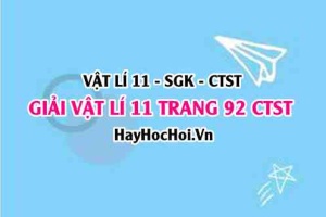 Giải Vật lí 11 Chân trời sáng tạo trang 92 SGK